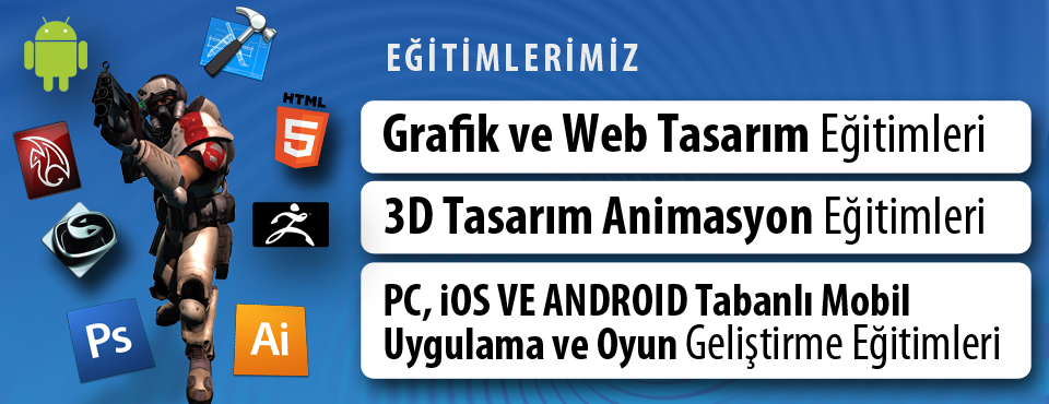 Kurumsal Eğitimlerimiz 3ds Max, Maya, Zbrush, Android, iOS, Unity 3D, HTML5, Adobe Photoshop, Adobe Illustrator, Oyun Geliştirme, Mobil Oyun Geliştirme, Mobil Uygulama Geliştirme Eğitimleri